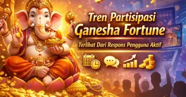 ganesha fortune tren partisipasi pengguna