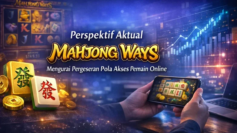 mahjong ways pergeseran pola akses